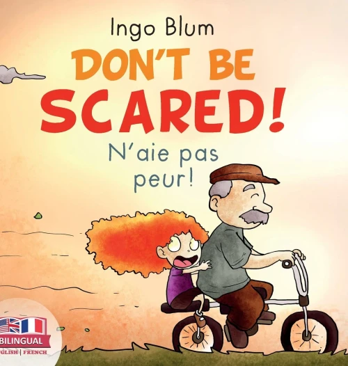 Don'T Be Scared! - N'Aie Pas Peur!: Bilingual Children'S Picture Book English-French