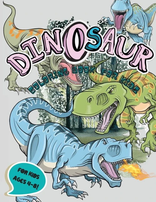 Dinosaur Coloring Book For Kids: Amazing Gift For Girls And Boys 4-8 Ages