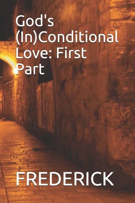 God'S (In)Conditional Love: First Part (Living Love)