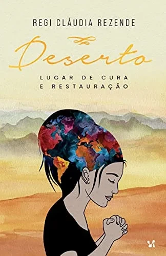 Deserto Lugar De Cura E Restaura?º?Úo (Portuguese Edition)