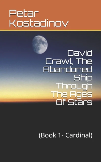 David Crawl, The Abandoned Ship Through The Ages Of Stars: (Book 1- Cardinal) - Paperback