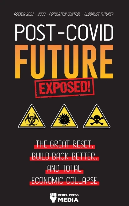 Post-Covid Future Exposed!: The Great Reset, Build Back Better And Total Economic Collapse - Agenda 2021 - 2030 - Population Control - Globalist Future? (Anonymous Truth Leaks)