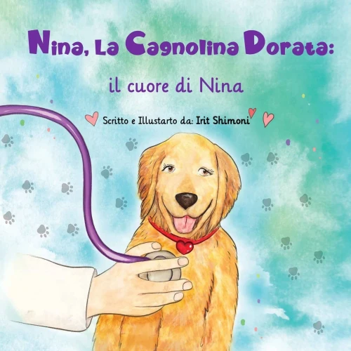 Nina, La Cagnolina Dorata: Il Cuore Di Nina (Italian Edition)
