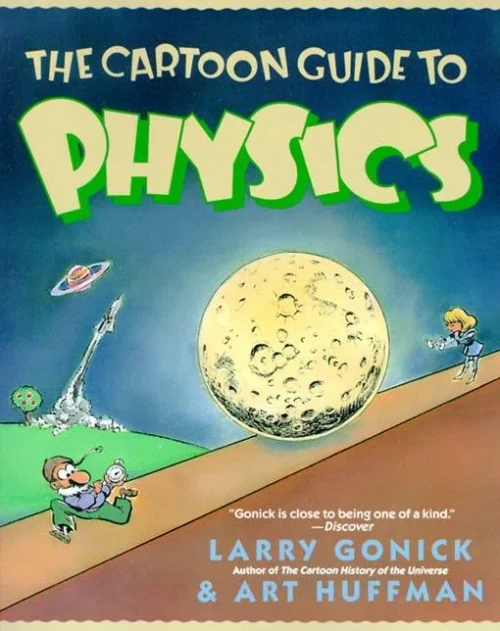 The Cartoon Guide To Physics (Cartoon Guide Series)