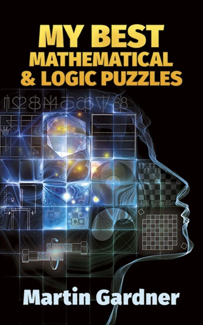 My Best Mathematical And Logic Puzzles (Dover Recreational Math)