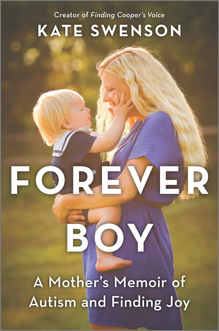 Forever Boy: A Mother'S Memoir Of Autism And Finding Joy