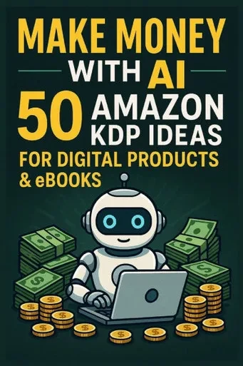 Make Money with AI: 50 Amazon KDP Ideas for Digital Products & eBooks