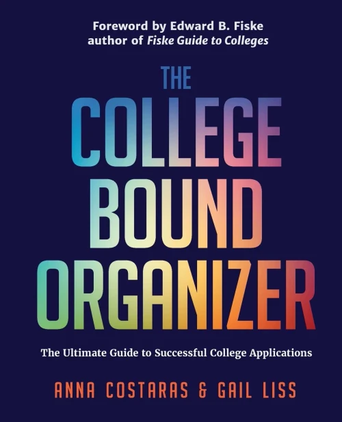 The College Bound Organizer: The Ultimate Guide To Successful College Applications (College Applications, College Admissions, And College Planning Book)