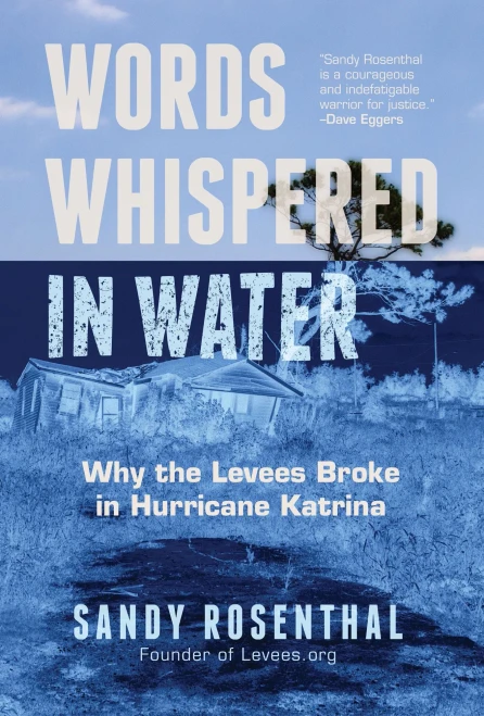 Words Whispered In Water: Why The Levees Broke In Hurricane Katrina (Natural Disaster, New Orleans Flood, Government Corruption)
