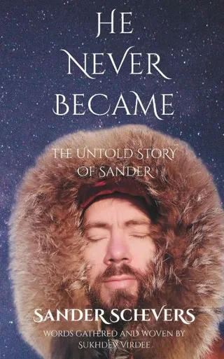He Never Became: The Untold Story of Sander