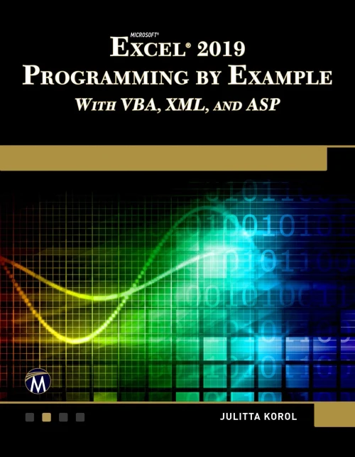 Microsoft Excel 2019 Programming By Example With Vba, Xml, And Asp