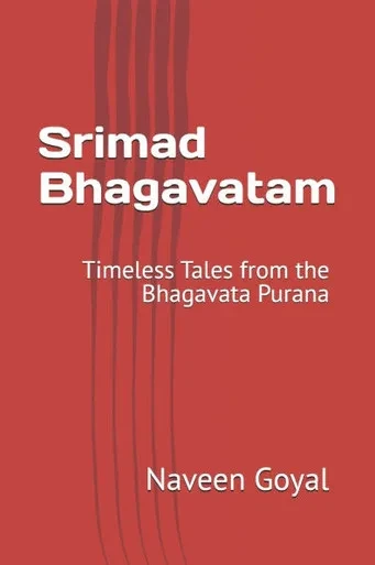 Srimad Bhagavatam: Timeless Tales from the Bhagavata Purana