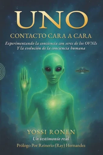 Uno: Experimentando la conciencia con seres de los OVNIs, Y la evoluciÃ³n de la conciencia humana