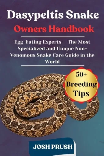 Dasypeltis Snake: Egg-Eating Experts - The Most Specialized and Unique Non-Venomous Snake Care Guide in the World