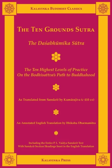 The Ten Grounds Sutra: The Dasabhumika Sutra (11B) (Kalavinka Buddhist Classics)