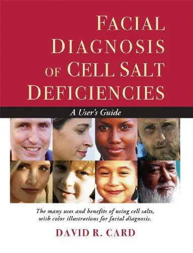 Facial Diagnosis Of Cell Salt Deficiencies: A User'S Guide