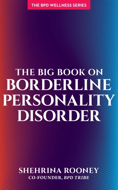 The Big Book On Borderline Personality Disorder (Bpd Wellness)