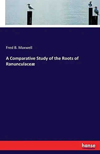 A Comparative Study of the Roots of Ranunculaceæ