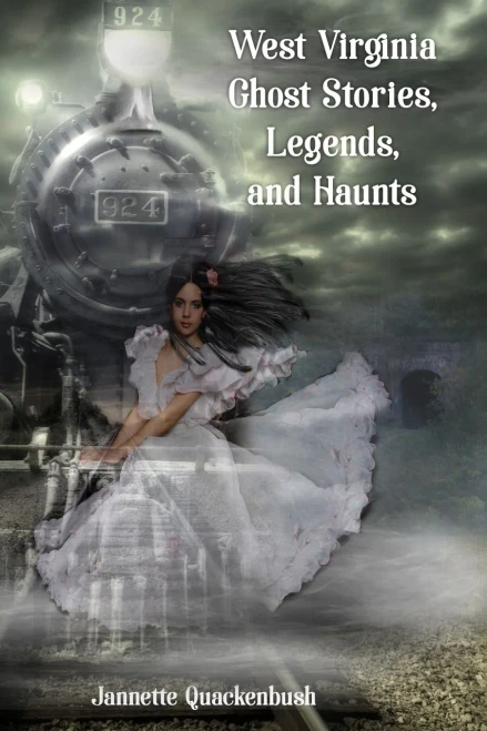 West Virginia Ghost Stories, Legends, And Haunts