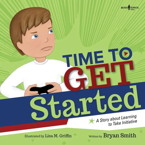 Time To Get Started: A Story About Learning To Take Initiative (Executive Function)