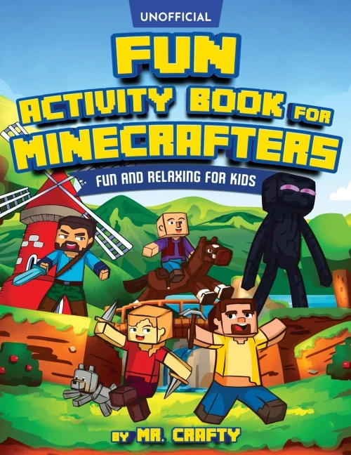 Fun Activity Book For Minecrafters: An Unofficial Minecraft Book - Coloring, Puzzles, Dot To Dot, Word Search, Mazes And More: Fun And Relaxing For ... Dot, Word Search, Mazes And More: Fun And R