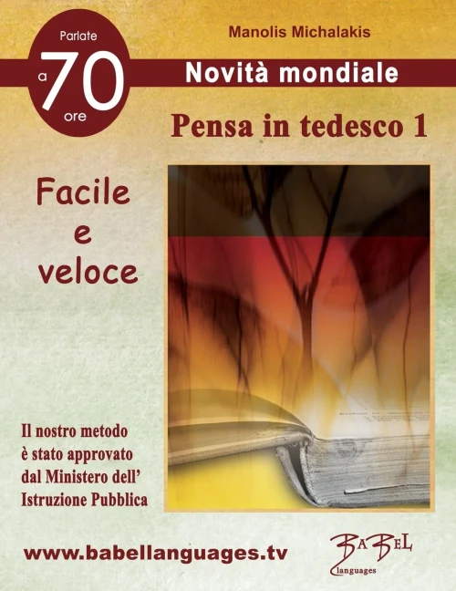 Pensa In Tedesco 1 (Impara Lingue Straniere Confrontando La Lingua Straniera Con La Madrelingua.) (Italian Edition)