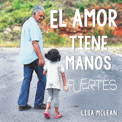 El Amor Tiene Manos Fuertes (Spanish Edition)