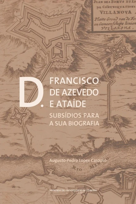D. Francisco De Azevedo E Ataã­De: Subsã­Dios Para A Sua Biografia (Portuguese Edition)