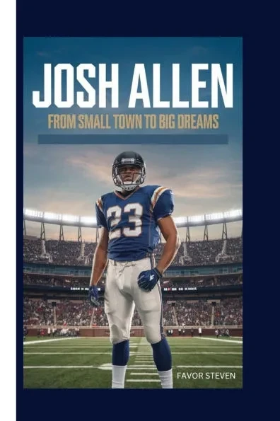 Josh Allen: From Small Town to Big Dreams