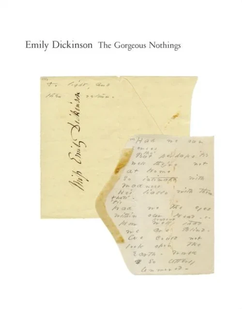 The Gorgeous Nothings: Emily Dickinson'S Envelope Poems