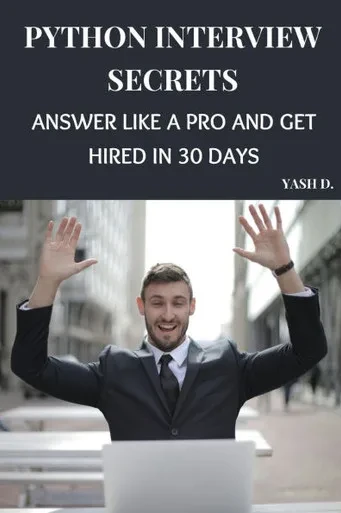Python Interview Secrets: Answer Like a Pro and Get Hired in 30 Days