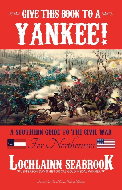 Give This Book To A Yankee!: A Southern Guide To The Civil War For Northerners