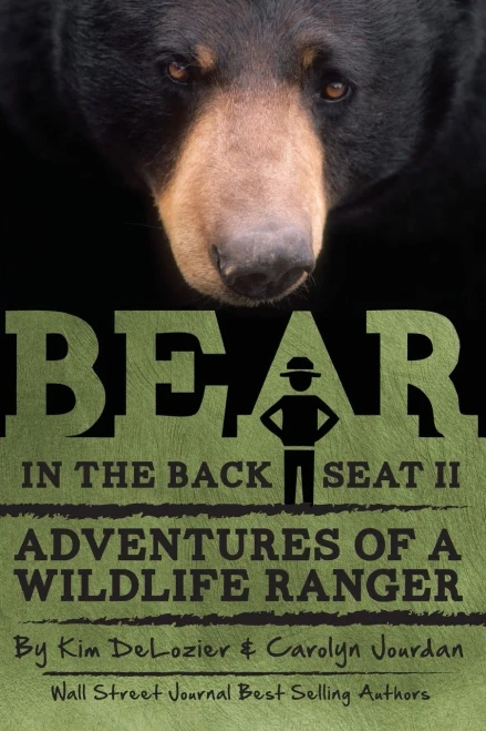 Bear In The Back Seat Ii: Adventures Of A Wildlife Ranger In The Great Smoky Mountains National Park (Smokies Wildlife Ranger) (Volume 2)