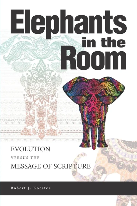Elephants In the Room: Evolution Versus the Message of Scripture
