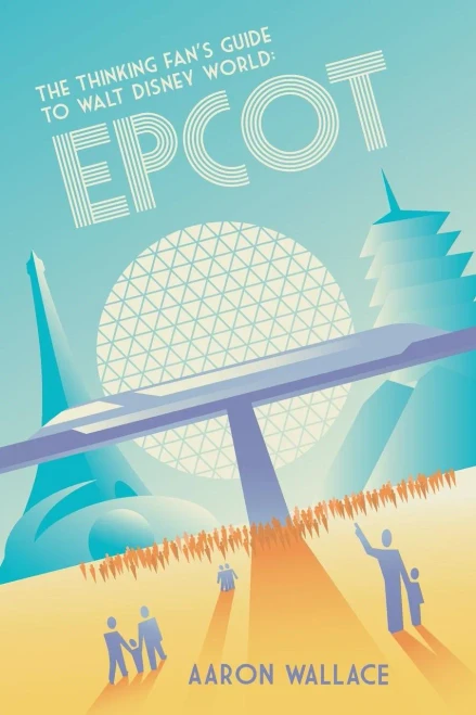 The Thinking Fan'S Guide To Walt Disney World: Epcot
