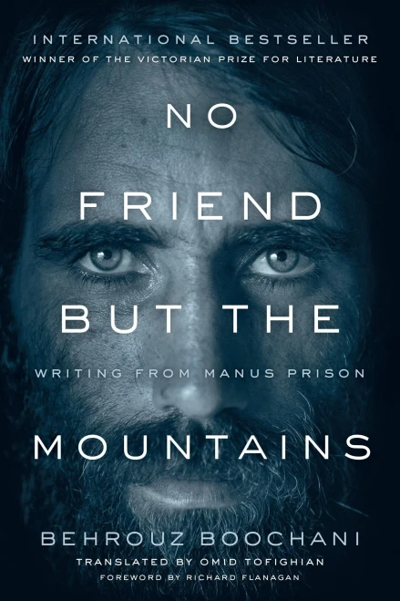No Friend But The Mountains: Writing From Manus Prison