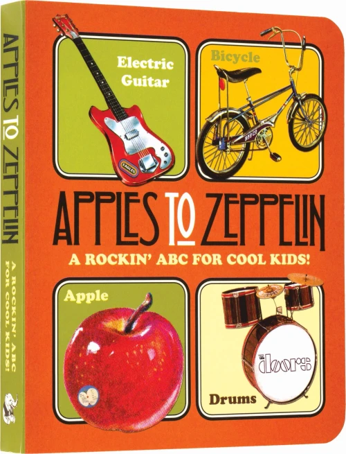 Apples To Zeppelin - A Rockin' Abc For Cool Kids!.: A Rockin' Abc For Cool Kids! (Music Legends And Learning For Kids)