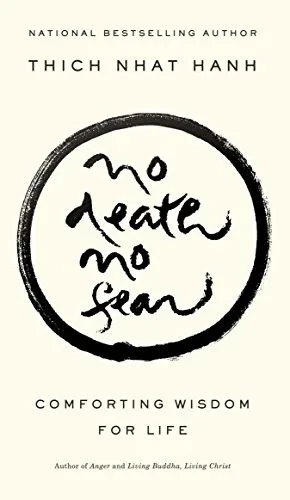 No Death, No Fear: Comforting Wisdom For Life