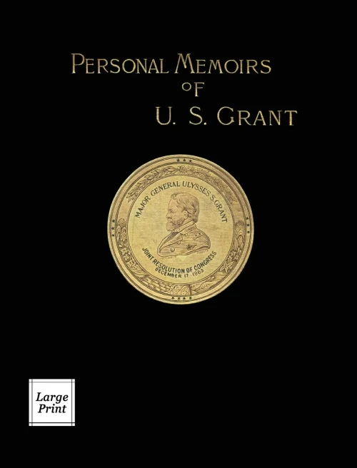 Personal Memoirs Of U.S. Grant Volume 2/2: Large Print Edition (River Moor Books Large Print Editions)