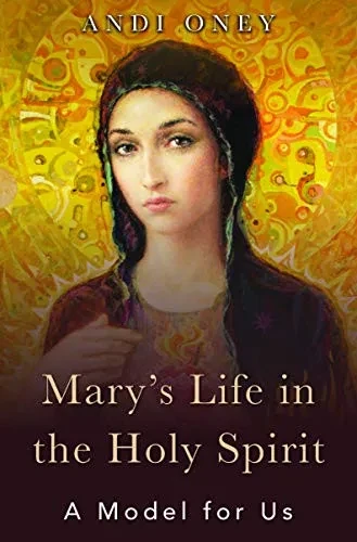 Mary'S Life In The Holy Spirit: A Model For Us