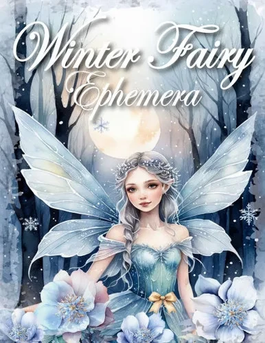 Winter Fairy Ephemera Book for Junk Journals and Collage: for scrapbooking, paper crafts, journaling