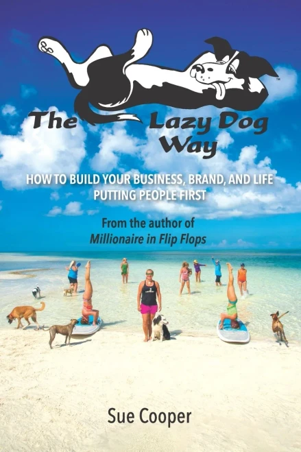 The Lazy Dog Way: How to Build Your Business, Brand, and Life Putting People First