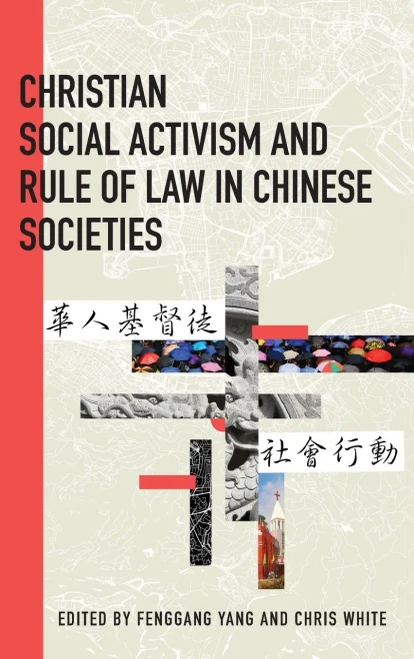 Christian Social Activism And Rule Of Law In Chinese Societies (Studies In Christianity In China)