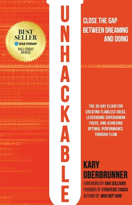 Unhackable: The Elixir For Creating Flawless Ideas, Leveraging Superhuman Focus, And Achieving Optimal Human Performance