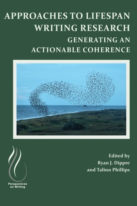 Approaches To Lifespan Writing Research: Generating An Actionable Coherence (Perspectives On Writing)