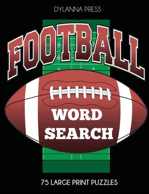 Football Word Search: 75 Large Print Puzzles Featuring Favorite Players, Teams, And Game Terms