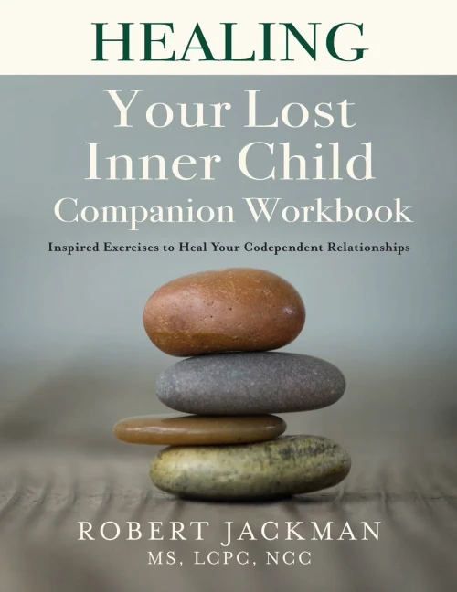 Healing Your Lost Inner Child Companion Workbook: Inspired Exercises To Heal Your Codependent Relationships