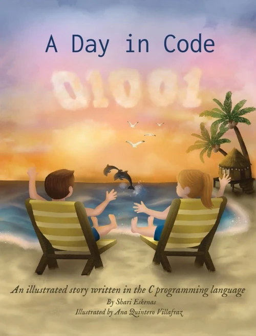 A Day In Code: An Illustrated Story Written In The C Programming Language - Hardcover
