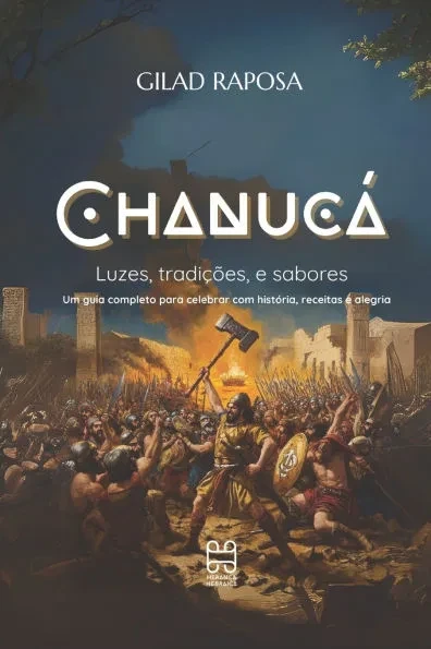 Chanucá Luzes Tradições e Sabores: Um guia completo para celebrar com história, receitas e alegria