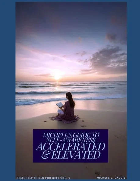 Michele's Guide to Self-Awareness, Accelerated & Elevated